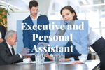 Executive and Personal Assistants